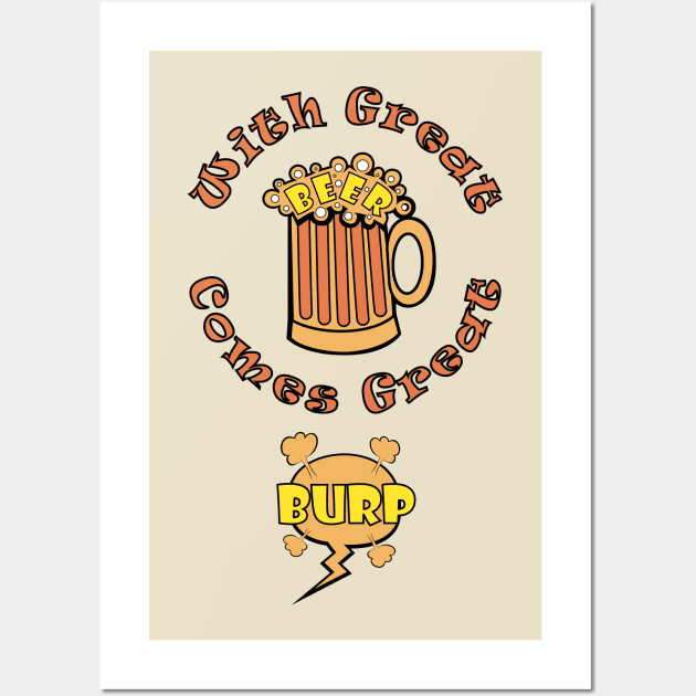 With Great Beer Comes Great Burp Wall Art by MonkeyBusiness